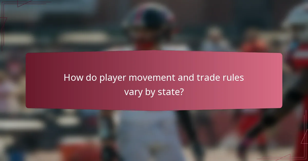 How do player movement and trade rules vary by state?