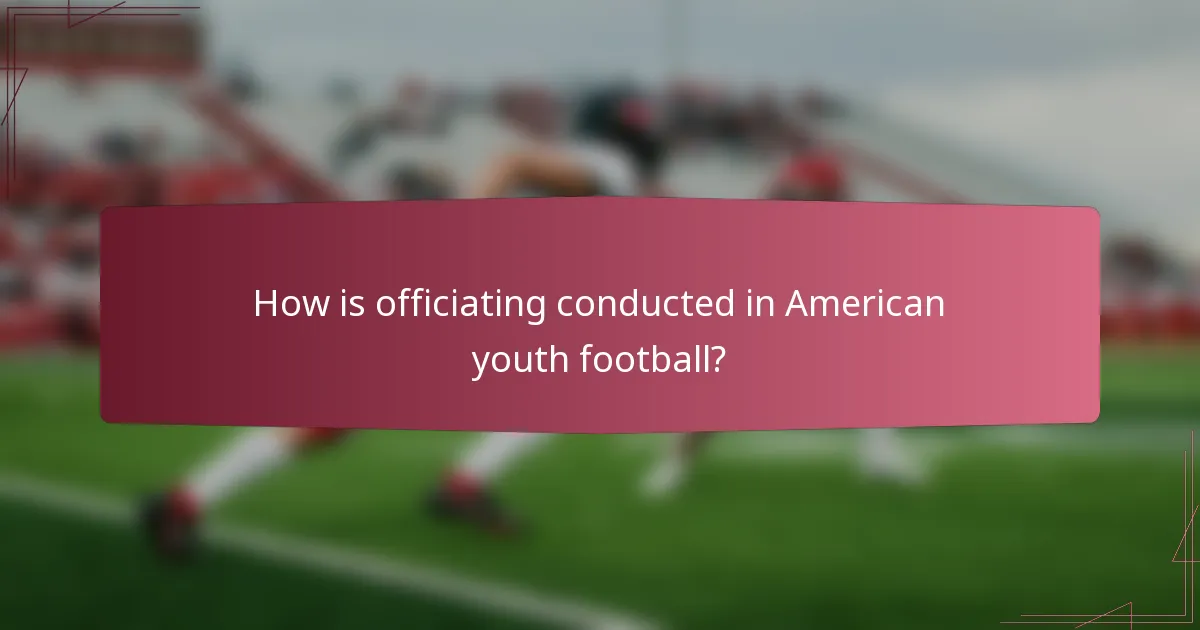How is officiating conducted in American youth football?