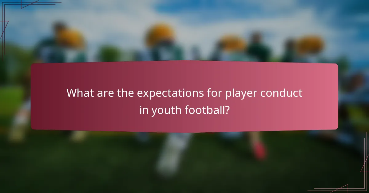 What are the expectations for player conduct in youth football?